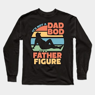 Mens It's Not a Dad Bod It's a Father Figure Long Sleeve T-Shirt